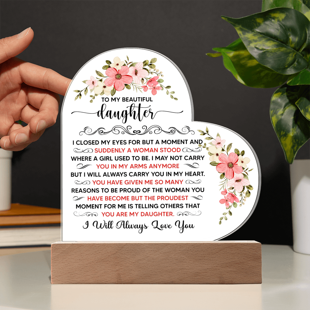 To My Beautiful Daughter – Acrylic Heart Plaque